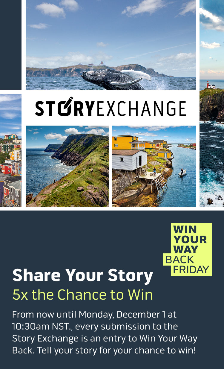 What is Story Exchange? The Story Exchange is a place to capture, preserve, and share your Newfoundland and Labrador experiences and photos. All in the form of a shareable digital storybook.
